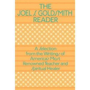 The Joel Goldsmith Reader - by  Joel S Goldsmith (Paperback) - 1 of 1