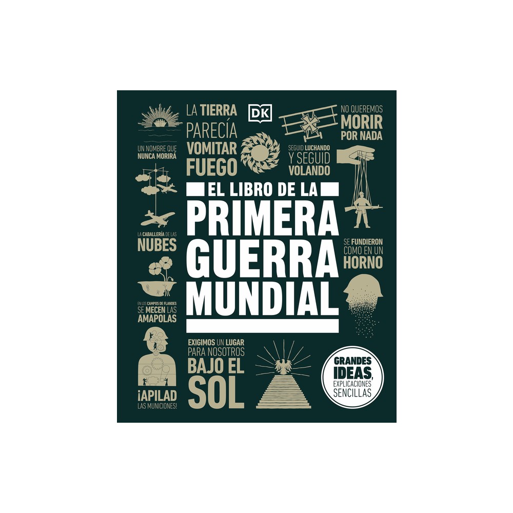 El Libro de la Primera Guerra Mundial (the World War I Book) - (DK Big Ideas) by DK (Hardcover)