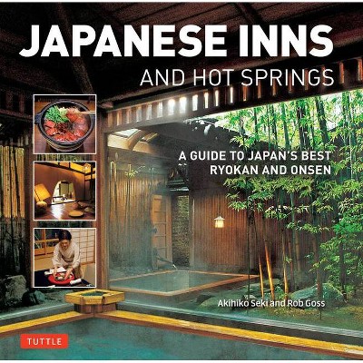 Japanese Inns and Hot Springs - by  Rob Goss (Paperback)