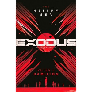 Exodus: The Helium Sea - (Exodus: The Archimedes Engine) by  Peter F Hamilton (Hardcover) - 1 of 1