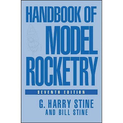 Handbook of Model Rocketry - 7th Edition by  G Harry Stine & Bill Stine (Paperback)