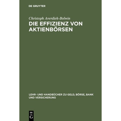 Die Effizienz von Aktienbörsen - (Lehr- Und Handbücher Zu Geld, Börse, Bank Und Versicherung) by  Christoph Averdiek-Bolwin (Hardcover)