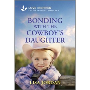 Bonding with the Cowboy's Daughter - (Stone River Ranch) by  Lisa Jordan (Paperback) - 1 of 1
