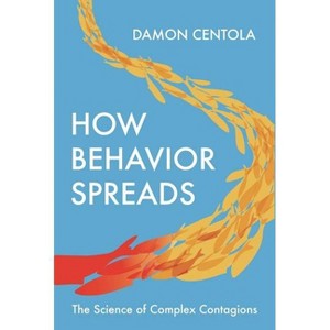 How Behavior Spreads - (Princeton Analytical Sociology) by Damon Centola - 1 of 1