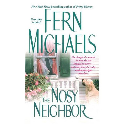 The Nosy Neighbor - by  Fern Michaels (Paperback)