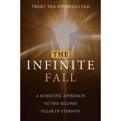 The Infinite Fall - by  Trent Stephens (Paperback)