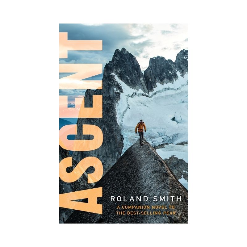 Ascent - (Peak Marcello Adventure) by  Roland Smith (Paperback), 1 of 2