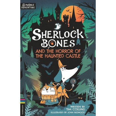 Sherlock Bones and the Horror of the Haunted Castle - (Adventures of Sherlock Bones) by  Tim Collins (Paperback)