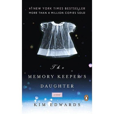 The Memory Keeper's Daughter - by  Kim Edwards (Paperback)