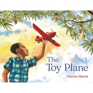 The Toy Plane - by  Cherise Harris (Hardcover) - 1 of 1