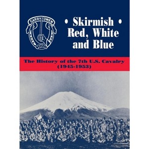 Skirmish Red, White and Blue - by  Edward C Daily (Paperback) - 1 of 1