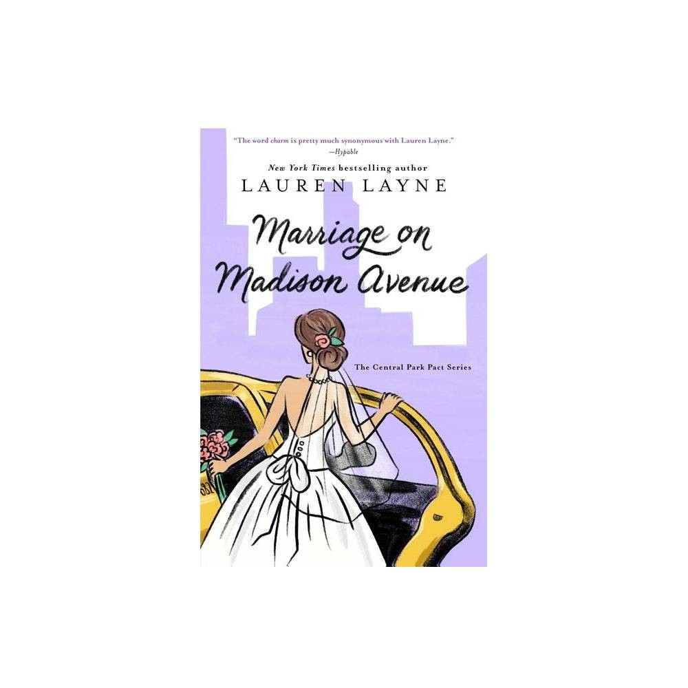 Marriage on Madison Avenue - (Central Park Pact) by Lauren Layne (Paperback)