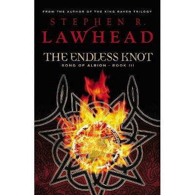 The Endless Knot - (Song of Albion) by  Stephen Lawhead (Paperback)