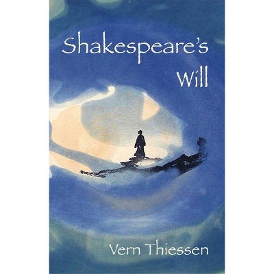 Shakespeare's Will - 2nd Edition by  Vern Thiessen (Paperback)