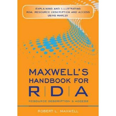 Maxwell's Handbook for RDA - by  Robert L Maxwell (Paperback)