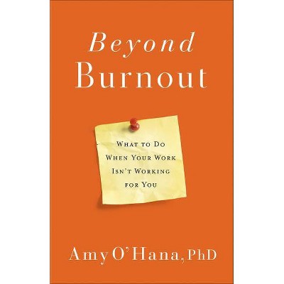  Beyond Burnout - by  Amy O'Hana (Paperback) 