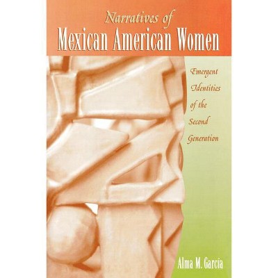Narratives of Mexican American Women - by  Alma M García (Paperback)