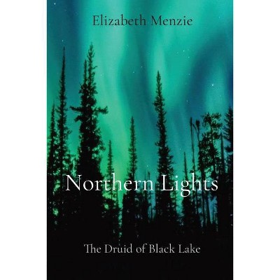 Northern Lights - by  Elizabeth Menzie (Paperback)