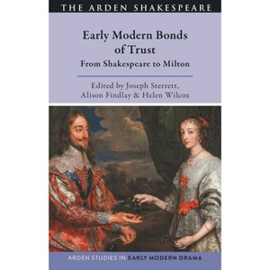 Early Modern Bonds of Trust - (Arden Studies in Early Modern Drama) by  Alison Findlay & Helen Wilcox & Joseph Sterrett (Hardcover) - 1 of 1