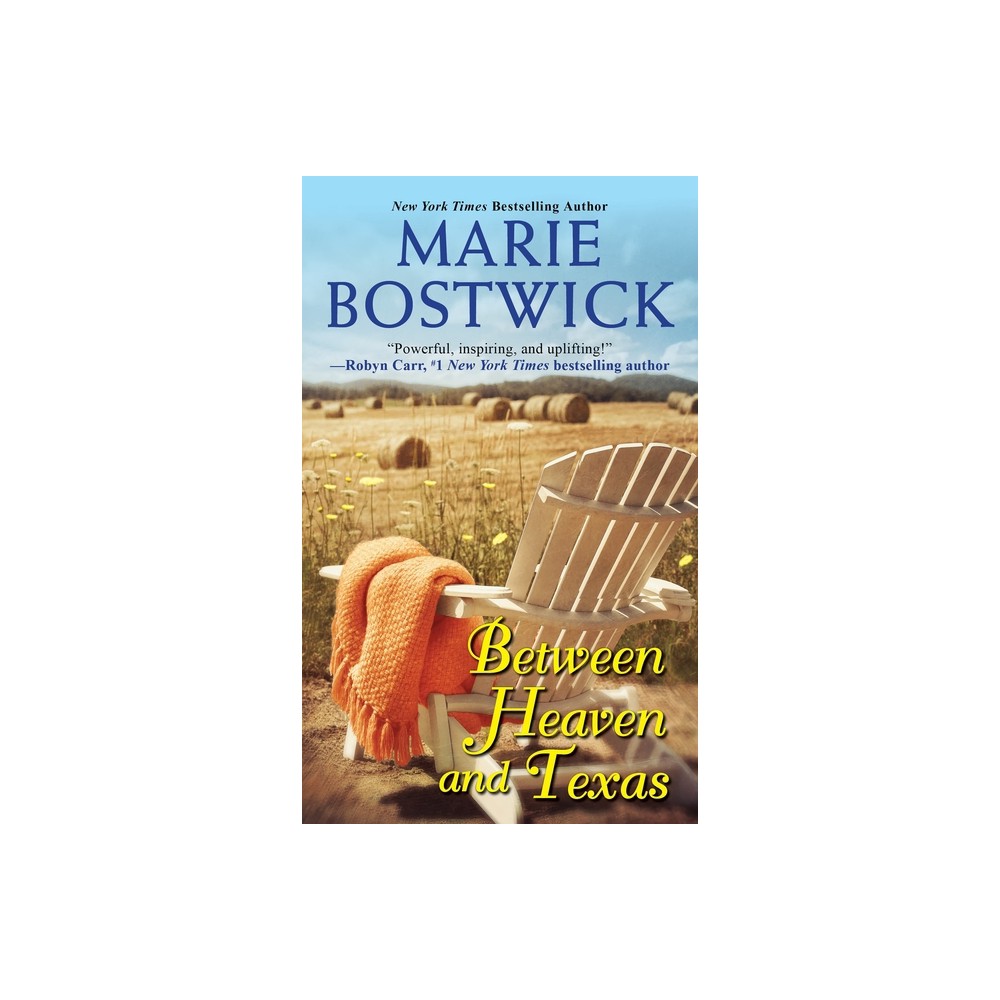 Between Heaven and Texas - (Too Much, Texas Novel) by Marie Bostwick (Paperback)