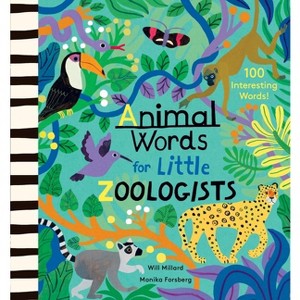 Animal Words for Little Zoologists - by  Will Millard (Hardcover) - 1 of 1