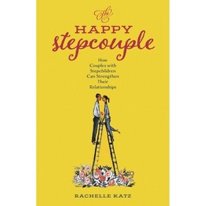 The Happy Stepcouple - by  Rachelle Katz (Hardcover) - 1 of 1