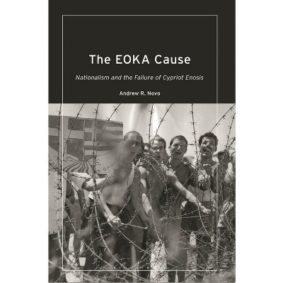 The EOKA Cause - by  Andrew R Novo (Paperback)