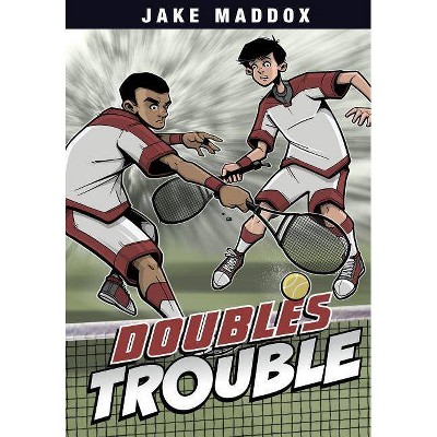 Doubles Trouble - (Jake Maddox Sports Stories) by  Jake Maddox (Paperback)