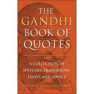 The Gandhi Book of Quotes - by  Travis Hellstrom (Hardcover) - 1 of 1