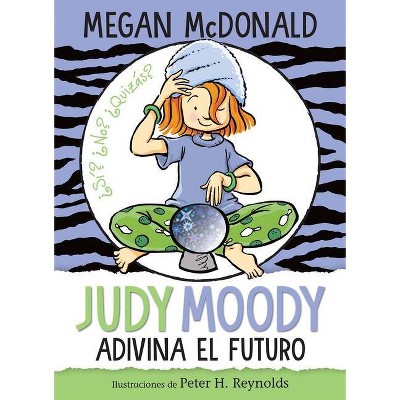 Judy Moody Adivina El Futuro / Judy Moody Predicts the Future - by  Megan McDonald (Paperback)