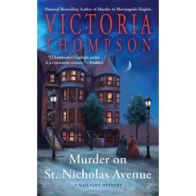 Murder on St. Nicholas Avenue - (Gaslight Mystery) by  Victoria Thompson (Paperback)