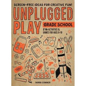 Unplugged Play: Grade School - by  Bobbi Conner (Paperback) - 1 of 1