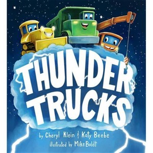 Thunder Trucks - by  Cheryl Klein & Katy Beebe (Hardcover) - 1 of 1