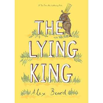 The Lying King - by  Alex Beard (Hardcover)