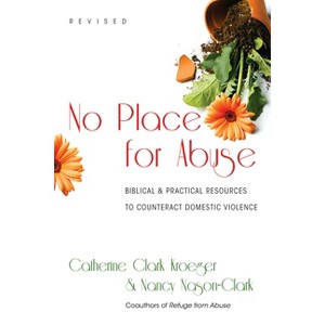No Place for Abuse - 2nd Edition by  Catherine Clark Kroeger & Nancy Nason-Clark (Paperback) - 1 of 1