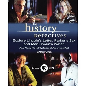 The History Detectives Explore Lincoln's Letter, Parker's Sax, and Mark Twain's Watch - by  Barbara Karg (Paperback) - 1 of 1