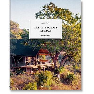 Great Escapes Africa. the Hotel Book - by  Angelika Taschen (Hardcover)