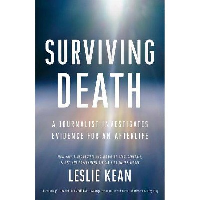 Surviving Death - by  Leslie Kean (Paperback)