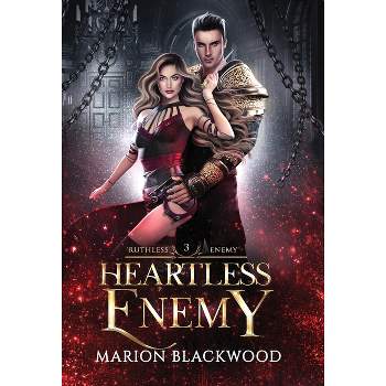 Heartless Enemy - (Ruthless Enemy) by  Marion Blackwood (Hardcover)