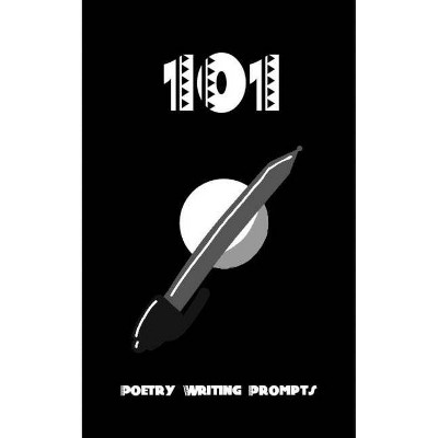 101 Poetry Writing Prompts - by  Breanna Tupac (Paperback)