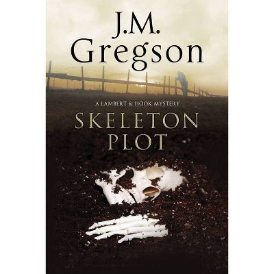 The Skeleton Plot - (Lambert and Hook Mystery) Large Print by  J M Gregson (Hardcover)