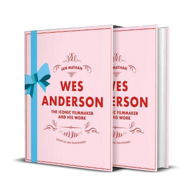 Wes Anderson - (Iconic Filmmakers) by  Ian Nathan (Hardcover)
