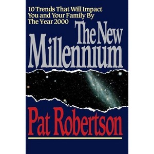 The New Millennium - by  Pat Robertson (Paperback) - 1 of 1