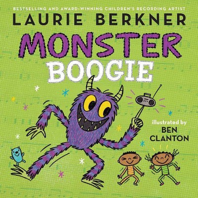 Monster Boogie - by  Laurie Berkner (Hardcover)