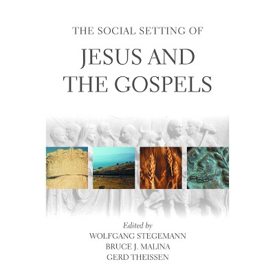 The Social Setting of Jesus and the Gospels - by  Bruce J Malina & Wolfgang Stegemann & Gerd Theissen (Paperback)