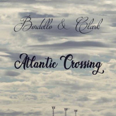 Bordello & Clark - Atlantic Crossing (CD)