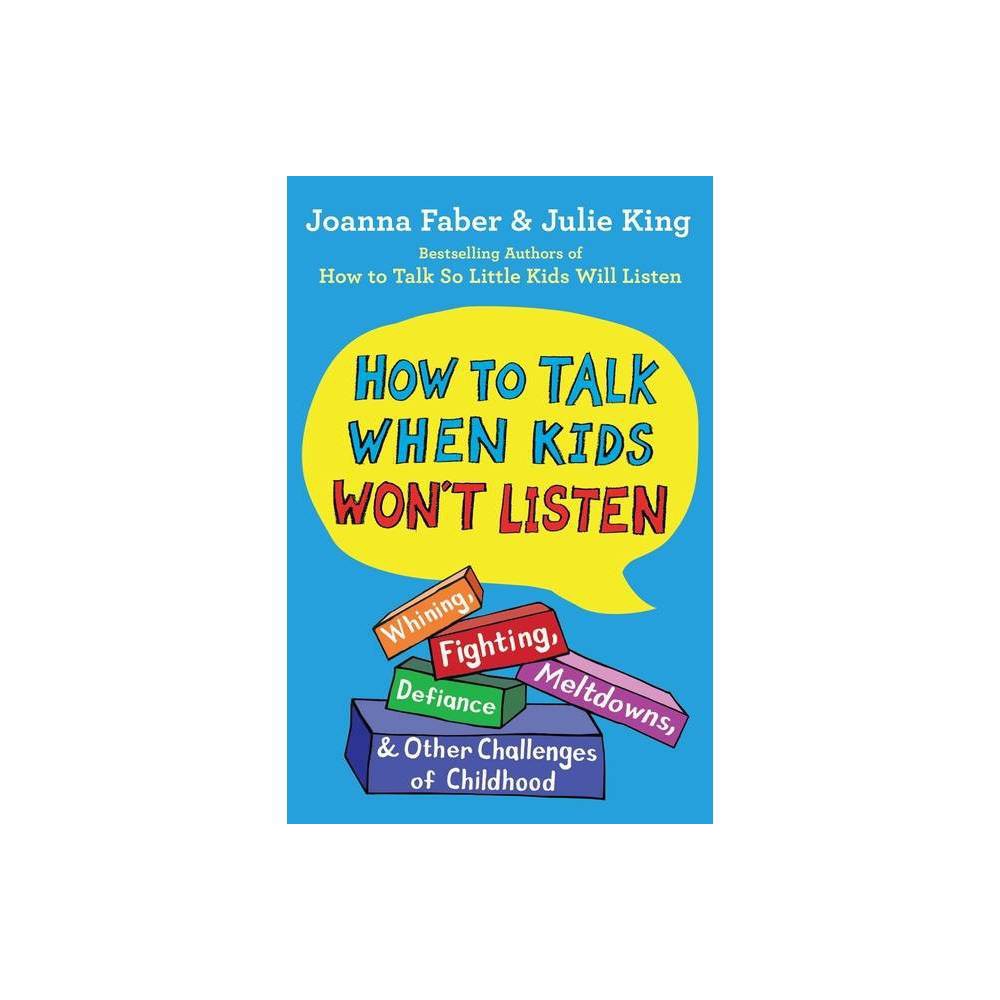 ISBN 9781982134143 product image for How to Talk When Kids Won't Listen - (The How to Talk) by Joanna Faber &  | upcitemdb.com