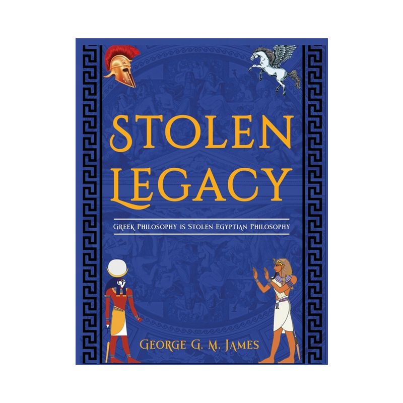 The Stolen Legacy - by  George G M James (Paperback), 1 of 2