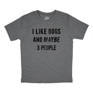 Youth I Like Dogs And Maybe 3 People T Shirt Funny Pet Puppy Animal Lover Tee For Kids - Crazy Dog Youth T Shirt - 1 of 4