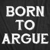 Mens Funny T Shirts Born to Argue Sarcastic Graphic Novelty Tee for Men - Crazy Dog Men's T Shirt With Sarcastic Sayings - 2 of 4